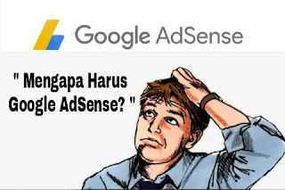 Mengapa Harus Memilih Google AdSense