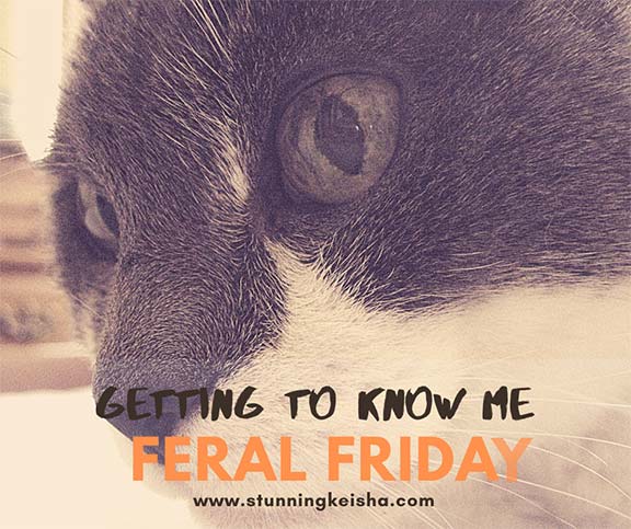 Feral Friday: Getting to Know Me