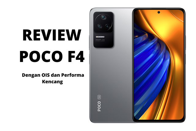 Review Poco F4: Oke dengan OIS dan Performa Kencang