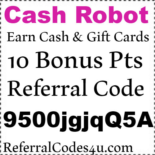 10 Bonus Pts Cash Robot App Referral Code, Invite Code and Reviews 2023-2024