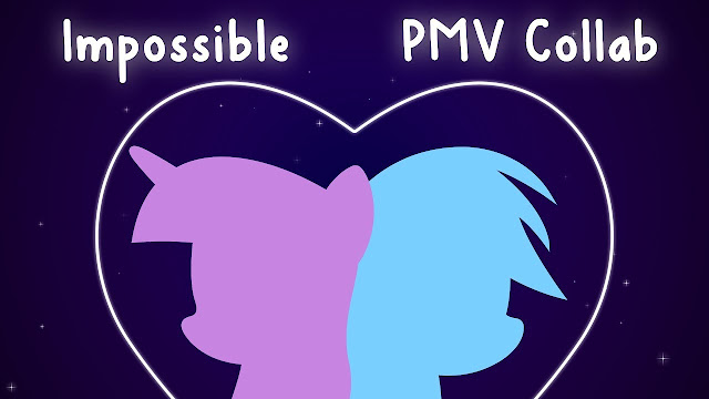 Equestria Daily - MLP Stuff!: Impossible - PMV Collab