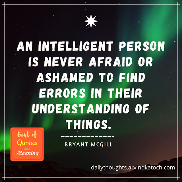 Daily thought, Quote, afraid, intelligent, understanding,