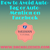 How to Avoid Auto-Tag or Auto-Mention on Facebook
