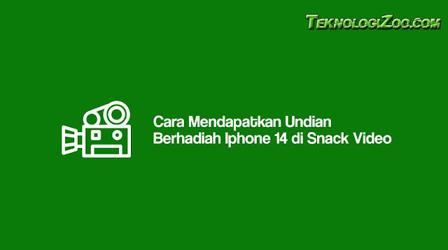 cara dapat iphone 14 dari snack video