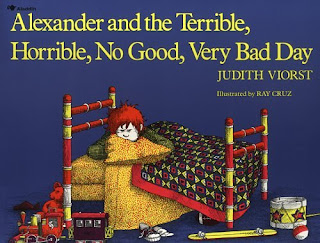 Alexander and the Terrible, Horrible, No Good, Very Bad Day, by Judith Viorst