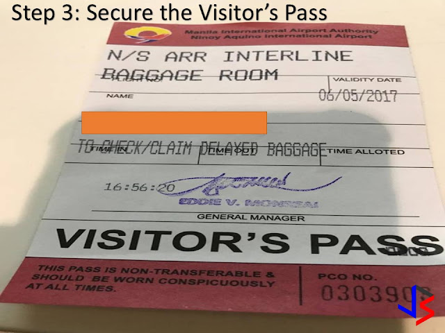 Have you ever experienced losing a luggage at the airport? It's nerve-wracking to think that all the "pasalubong" inside that luggage could be somewhere, not knowing when of if you can still take it back and present those goodies to your family and friends. I experienced it firsthand during my recent vacation to Manila. I was scared at first but thank goodness, retrieving a lost baggage is actually easier than I thought. Here's how I did it.  When you lose a luggage, it is important to stay calm. When I realized that I lost a bag, I immediately checked the contact number of PAL( Philippine Airlines). This is their rule of the thumb for lost luggage as per PAL advisory. This is also the first thing that you can do if you realize a missing luggage and you are already home.  I called PAL and I was informed that I need to go to the Baggage Assistance Counter.  Baggage Assistance and Tracking   The Baggage Assistance Counter is located at the Arrival Area. Here. you may make inquiries regarding your missing baggage. The counter will keep the baggage until it is clamed by the owner, but if no claim for PR tagged baggage is made within five (5) days, PAL will turn over said unclaimed baggage to Customs for disposal.  On the other hand, missing baggage that is not located by the fifth day after it was reported missing shall be considered lost and necessary claims shall be filed by the owner. This is why, you should report immediately any baggage incident that you may encounter during your arrival. Baggage Tracing (for Philippine Airlines)   You may call PAL at: Tel: (632) 851-3011                  832-2939 Fax:(632) 879-6028 Or e-mail us at: baggage_tracing@pal.com.ph   Following the instructions from PAL Baggage Assistance, here are the steps i followed to retrieve my lost baggage:  Step 1: Proceed to Bay 6 of Terminal 2 Non-passengers are normally barred from entering the arrival lobby of the airport. In order for me to get inside the arrival lobby, I walked through Bay 6 and secured a visitor's pass. I informed the guard or personnel in charge that I was there to retrieve a baggage that I lost the day before.  Step 2: Pass Control Section This is where I secured our Visitor's Pass. You need to deposit a valid ID with them in exchange for your pass. This is done for security purposes, you will get your ID back when you return the pass.  Step 3: Visitor's Pass This visitor's pass is actually more of a sticker with the information printed on one side. You must wear it like an ID and stick where it is clearly visible. This must be done before you enter the airport lobby. I was instructed to wear the Visitor's Pass while inside the building and not to remove it.  Step 4: Baggage Assistance The Baggage Assistance Desk can be found near the Baggage Claim conveyor area (See map below for reference). This is where they store all the lost or found luggage. Proper identification as to the approximate size and color of the lost luggage should be given to the officer in charge. The attendants need to verify the ownership of the lost luggage, so a proof must be presented by the owner of the luggage.  Step 5: Customs Declaration Sheet For records and customs purposes, I filled up a Customs Declaration Sheet. This is available at the Baggage Assistance Desk. Present the form to the attendant and wait until they retrieve your luggage.  Step 6: Walaahhh, found at last.  But do not be too overwhelmed, double check your luggage if it is yours. It is common to find two or three luggages that look the same. Check your item if it appears to have been opened or damaged in any way. If everything checks out, go back to Pass Control to retrieve our ID. Do not forget your luggage!   Should you need assistance or information about NAIA Terminals for any incident of lost and found items, here are the contact details.  Terminal 1: +632 877 1109 local 2863 Terminal 2: +632 877 1109 local 2870 Terminal 3: +632 877 7888 local 8139