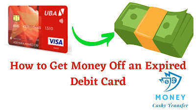 Get Money Off an Expired Debit Card