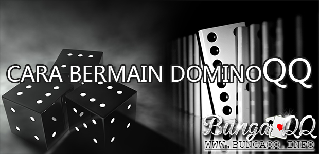 Cara Menghitung Urutan Kartu Dalam Permainan Domino Online