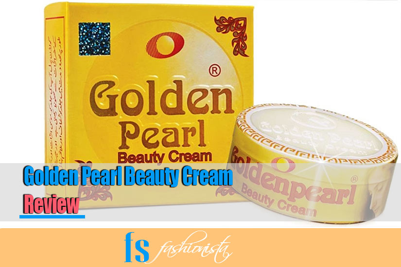 Golden Pearl Beauty Cream Review | FS Fashionista