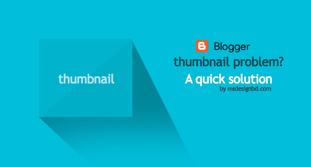 Blogger Thumbnails Problem? A Quick Solution - Responsive Blogger Template