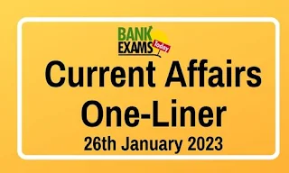 Current Affairs One-Liner: 26th January 2023