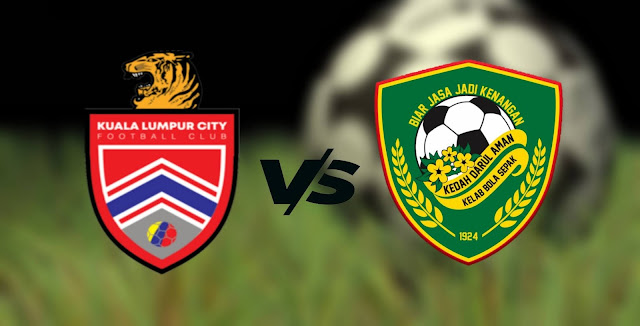 Live Streaming Kuala Lumpur City vs Kedah Darul Aman 4.9.2021 Liga Super