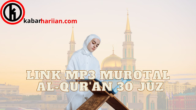30 Link Murotal Al-Qur'an 30 Juz; bisa di play di HP tanpa di Download