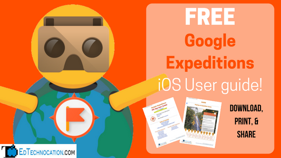 FREE #GoogleExpeditions #iOS User Guide by @EdTechnocation #GoogleEDU #iPadEd