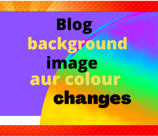 Blog background image aur colour changes