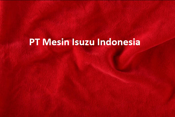 PT Mesin Isuzu Indonesia : Info Loker, Alamat, Email