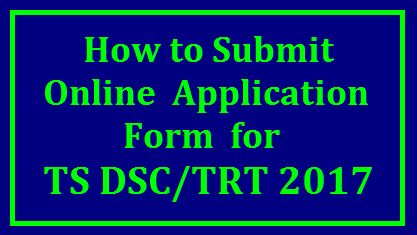 Telangana TSPSC Online Application Form Submission for TS DSC TRT 2017 SGT SA LP PET @tspsc.gov.in How to Apply for TS DSC TRT 2017 Notification | Step by Step Process to upload Online Application Form for the post of SA School Assistant SGT Secondary Grade Teacher Language Pandits Physical education Teacher Physical Director Posts Online at Telangana State Public Service Commission official web Portal https://tspsc.gov.in not https://tspsc.cgg.gov.in | Required information before going to uploading Online Application form for Telangana Teachers Recruitment Test well known as TS DSC Notifiction 2017 for various category of posts vacancies in Telangana State School Education Department ts-dsc-trt-online-application-form-how-to-submit-upload-official-webiste-tspsc.cgg.gov.in-process/2017/11/ts-dsc-trt-online-application-form-how-to-submit-upload-official-webiste-tspsc.cgg.gov.in-process.html