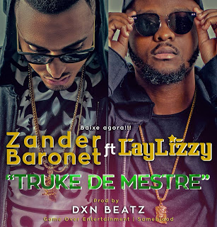 Zander Baronet feat. Laylizzy - Truke De Mestre (Kizomba) [Download]