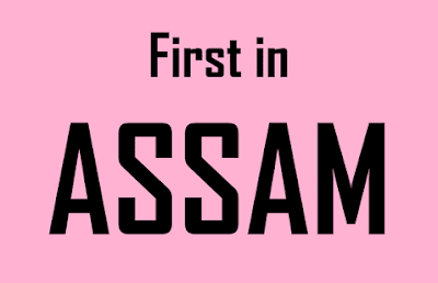 FIRST IN ASSAM