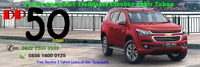 Promo Chevrolet Trailblazer Cibubur Akhir Tahun