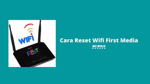 cara reset wifi first media