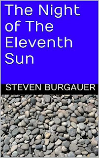 The Night of the Eleventh Sun - science fiction by Steven Burgauer