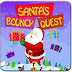 Santa`s Bouncy Quest Game for Android