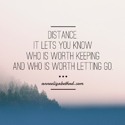 Inspirational quote about distance. It let's you know who is worth keeping and who is worth letting go.