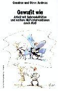 Gewußt wie. Arbeit mit Submodalitäten und weitere NLP-Interventionen nach Maß.