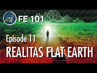   Flat Earth Episode 11 - Realitas Bumi Datar