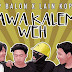 Lirik Lagu Asep Balon x Lain Koplo - Bawa Kalem Weh