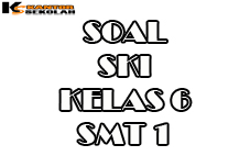 SOAL SKI KELAS 6 SEMESTER 1 ALI BIN ABI THALIB