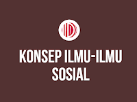 Konsep Ilmu-ilmu Sosial