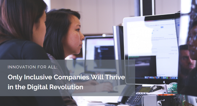 Only Inclusive Companies Will Thrive in the Digital Revolution 