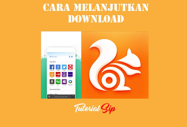 Cara Terbaru Melanjutkan Download Yang Gagal/Error Di Uc Browser