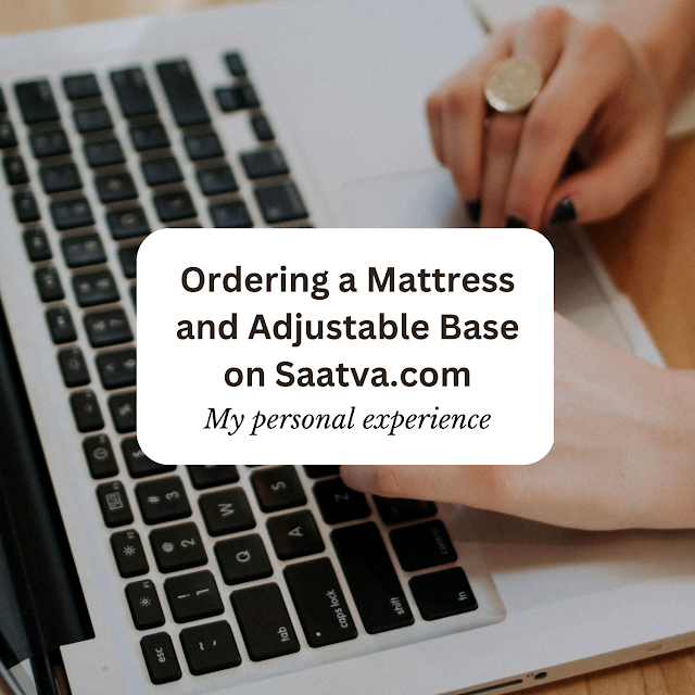 Ordering a Mattress and Adjustable Base on Saatva.com - My personal experience