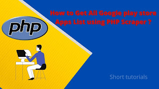 How to Get All Google play store apps List using PHP Scraper ?