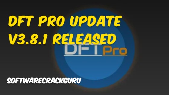 DFT PRO Update v3.8.1 Released