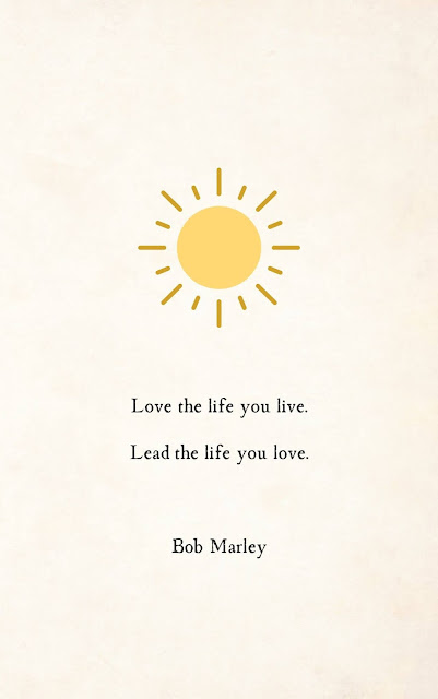 Inspirational Motivational Quotes Cards #8-20 "ove the life you live. Lead the life you love." (Bob Marley)