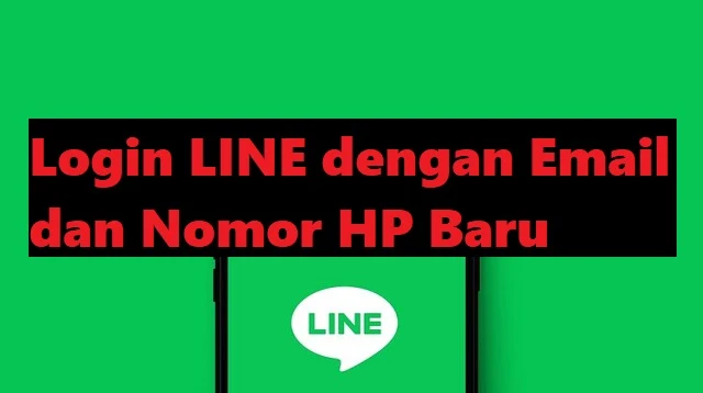 Cara Login LINE Lupa Email dan No HP