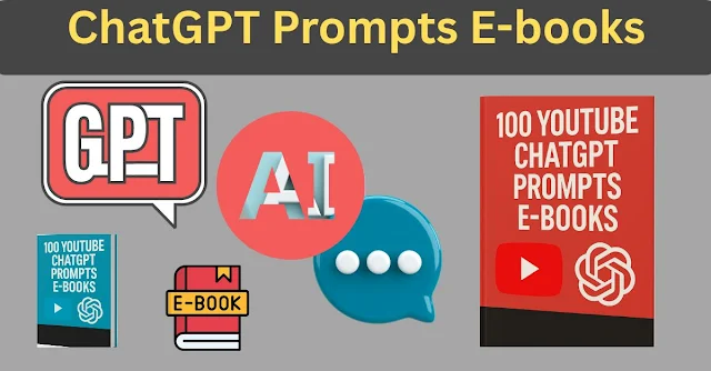 100 YouTube ChatGPT Prompts E-books—Your Ultimate Guide to AI-Powered Creativity
