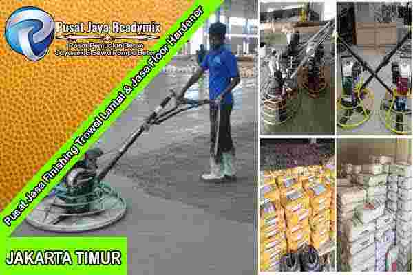 Jasa Finishing Trowel Lantai Jakarta Timur, Jasa Finishing Trowel Lantai Beton Jakarta Timur, Floor Hardener Lantai Jakarta Timur, Jasa Floor Hardener Lantai Jakarta Timur