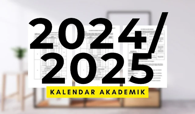 Takwim Sekolah 2024/2025 : Kalendar Akademik Terbaru