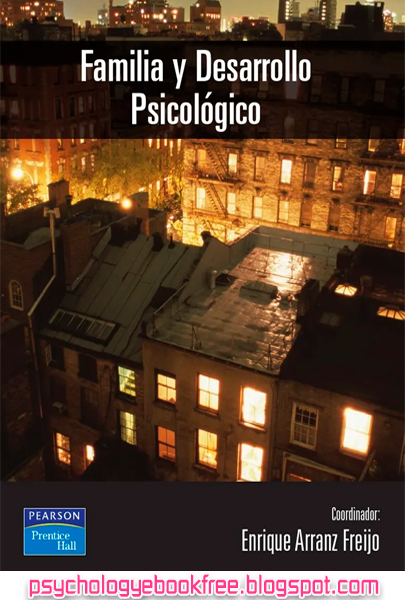 Libro: Familia y Desarrollo Psicologico - Enrique Arranz Freijo - [PDF] Descarga