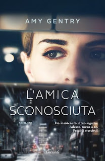 Segnalazione L’Amica Sconosciuta Di Amy Gentry