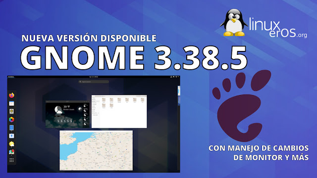 GNOME 3.38.5, con manejo de cambios de monitor y más