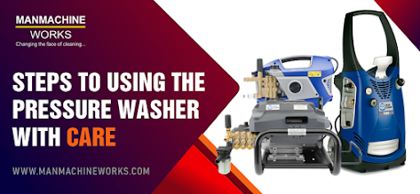 steps-to-use-high-pressure-washer-with-care-manmachineworks