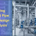 Mastering Advanced Pipe Support Design and Analysis