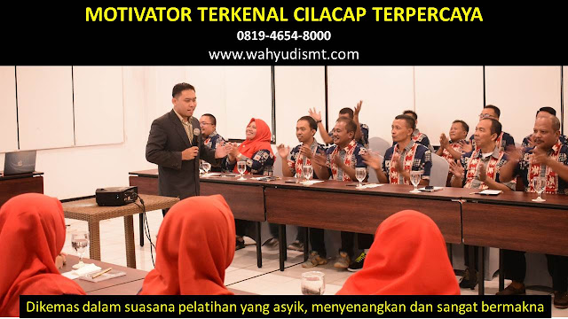 •             MOTIVATOR DI CILACAP  •             JASA MOTIVATOR CILACAP  •             MOTIVATOR CILACAP TERBAIK  •             MOTIVATOR PENDIDIKAN  CILACAP  •             TRAINING MOTIVASI KARYAWAN CILACAP  •             PEMBICARA SEMINAR CILACAP  •             CAPACITY BUILDING CILACAP DAN TEAM BUILDING CILACAP  •             PELATIHAN/TRAINING SDM CILACAP