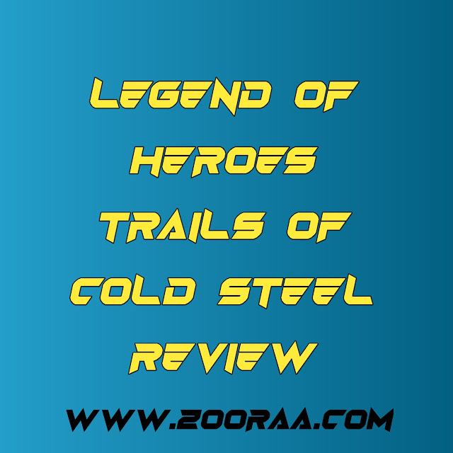 legend of heroes trails of Cold Steel Review